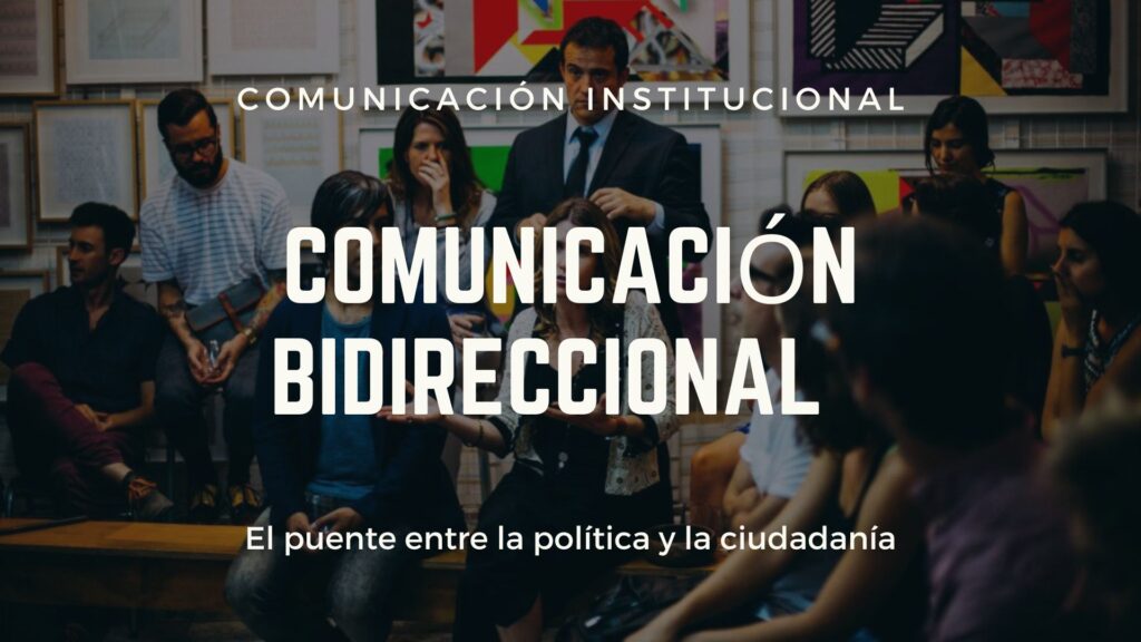 Comunicación bidireccional: cómo sacarle el máximo partido en la comunicación política 2 Comunicación bidireccional: cómo sacarle el máximo partido en la comunicación política 2 - Charo Toscano