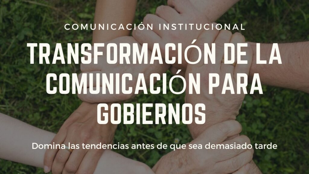 Antes de que termine el mandato y sea demasiado tarde: Domina las nuevas tendencias en la comunicación de los gobiernos 9 Antes de que termine el mandato y sea demasiado tarde: Domina las nuevas tendencias en la comunicación de los gobiernos 9 - Charo Toscano