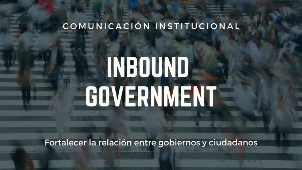 Reconstruye la confianza ciudadana: cómo el inbound government revoluciona la comunicación institucional 10 Reconstruye la confianza ciudadana: cómo el inbound government revoluciona la comunicación institucional 10 - Charo Toscano