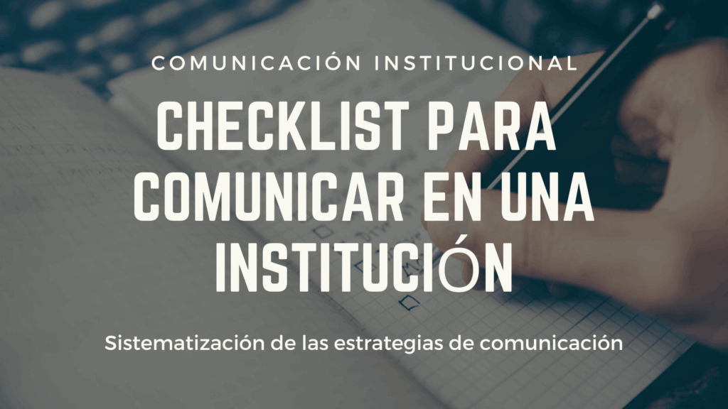 Checklist para sistematizar estrategias de comunicación institucional 3 Checklist para sistematizar estrategias de comunicación institucional 3 - Charo Toscano